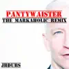 JbDubs - Pantywaister (Markaholic Remix) - Single
